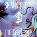 Skinny Puppy: Too Dark Park