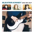 Sleater Kinney: Dig Me Out