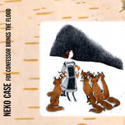Neko Case: Fox Confessor Bring The Flood